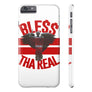 Bless Tha Real Phone Case