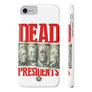 Dead President Phone Case