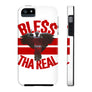 Bless Tha Real Phone Case