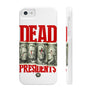 Dead President Phone Case