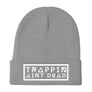 Trappin Aint Dead Beanie