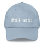 Still-Matic Dad Hat
