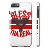 Bless Tha Real Phone Case
