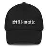 Still-Matic Dad Hat