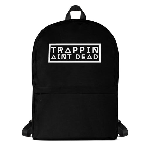 Trappin Aint Dead Backpack